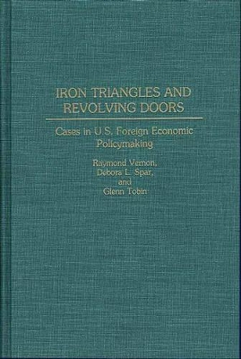 Iron Triangles and Revolving Doors by Debora L. Spar