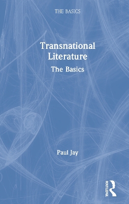 Transnational Literature: The Basics by Paul Jay
