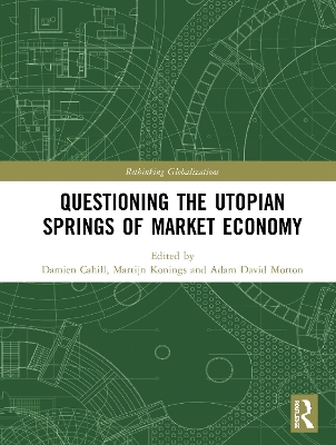 Questioning the Utopian Springs of Market Economy by Damien Cahill