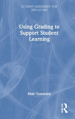 Using Grading to Support Student Learning book