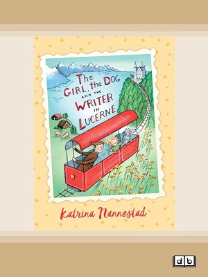 The Girl, the Dog and the Writer in Lucerne by Katrina Nannestad