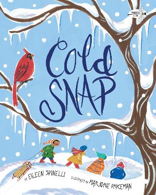 Cold Snap by Eileen Spinelli