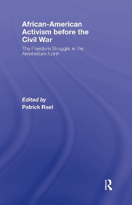 African-American Activism Before the Civil War by Patrick Rael