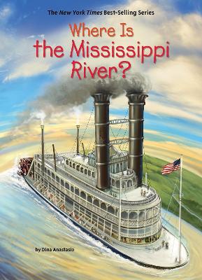 Where Is the Mississippi River? by Dina Anastasio