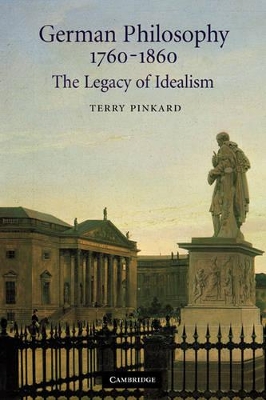 German Philosophy 1760-1860 by Terry Pinkard
