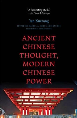 Ancient Chinese Thought, Modern Chinese Power by Xuetong Yan