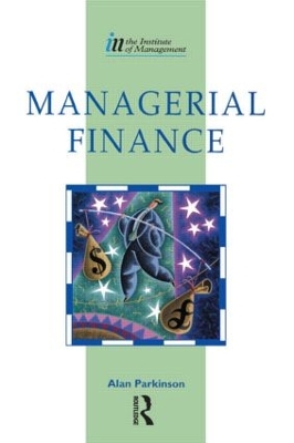 Managerial Finance by Alan Parkinson