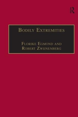 Bodily Extremities: Preoccupations with the Human Body in Early Modern European Culture book