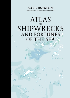 Atlas of Shipwrecks and Fortunes of the Sea book