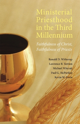 Ministerial Priesthood in the Third Millennium: Faithfulness of Christ, Faithfulness of Priests book