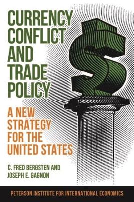 Currency Conflict and Trade Policy – A New Strategy for the United States book