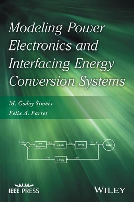 Modeling Power Electronics and Interfacing Energy Conversion Systems book