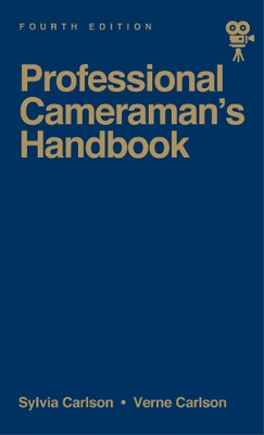 The Professional Cameraman's Handbook, The by Sylvia E Carlson