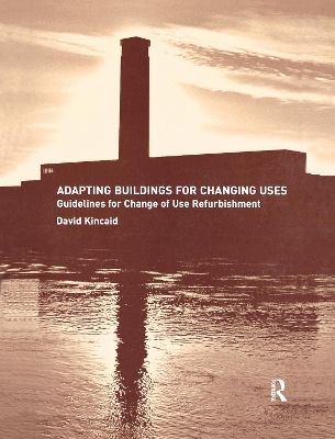 Adapting Buildings for Changing Uses by David Kincaid