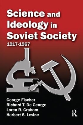 Science and Ideology in Soviet Society by George Fischer