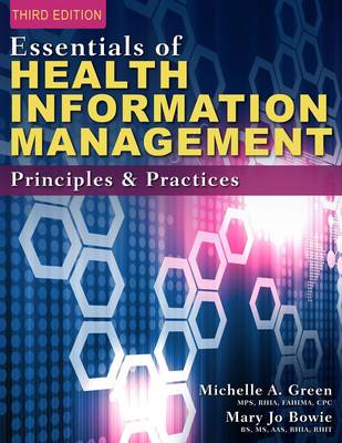 Essentials of Health Information Management: Principles and Practices by Mary Jo Bowie