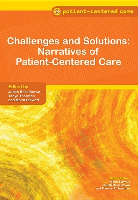 Challenges and Solutions: Narratives of Patient-Centered Care by Judith Belle Brown