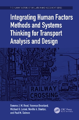 Integrating Human Factors Methods and Systems Thinking for Transport Analysis and Design by Gemma J. M. Read