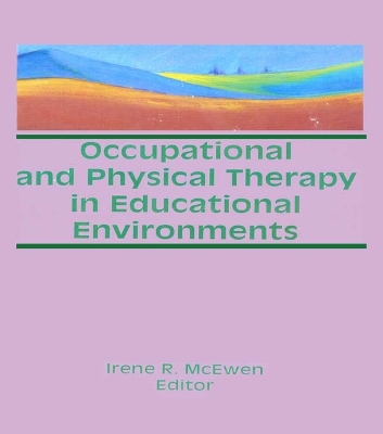 Occupational and Physical Therapy in Educational Environments by Irene Mcewen
