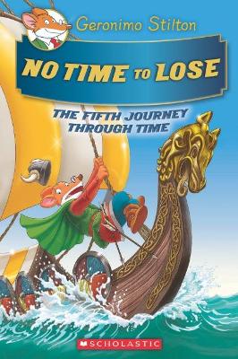 Geronimo Stilton Journey Through Time #5: No Time to Lose book