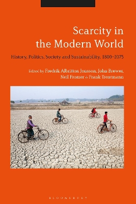 Scarcity in the Modern World: History, Politics, Society and Sustainability, 1800-2075 book
