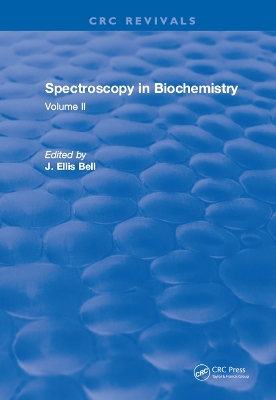 Spectroscopy in Biochemistry: Volume II by J.Ellis Bell