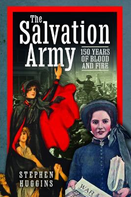 The Salvation Army: 150 Years of Blood and Fire book