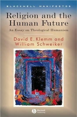 Religion and the Human Future: An Essay on Theological Humanism book