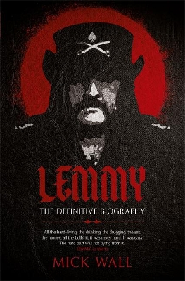 Lemmy by Mick Wall