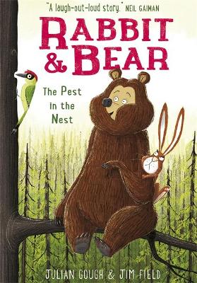 Rabbit and Bear: The Pest in the Nest by Julian Gough