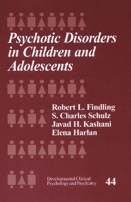 Psychotic Disorders in Children and Adolescents by Robert L. Findling