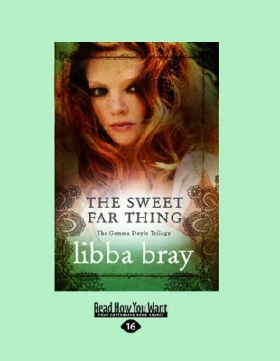 The Sweet Far Thing (2 Volumes Set) by Libba Bray