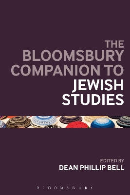The Bloomsbury Companion to Jewish Studies by Dean Phillip Bell