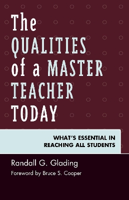 The Qualities of a Master Teacher Today by Randall G. Glading