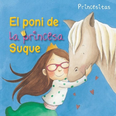 El Poni de la Princesa Suque (Princess Suque's Pony) by Aleix Cabrera