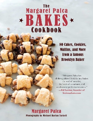The Margaret Palca Bakes Cookbook: 80 Cakes, Cookies, Muffins, and More from a Famous Brooklyn Baker book