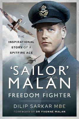 'Sailor' Malan - Freedom Fighter: The Inspirational Story of a Spitfire Ace book