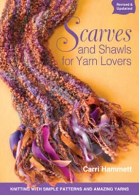 Scarves and Shawls for Yarn Lovers book