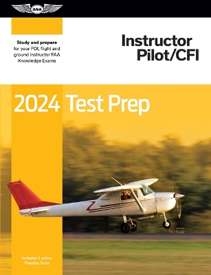 2024 Instructor Pilot/Cfi Test Prep: Study and Prepare for Your Pilot FAA Knowledge Exam book