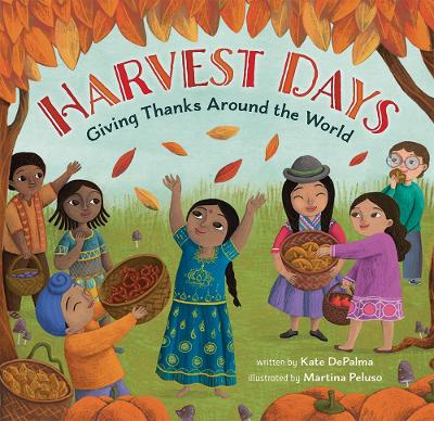 Harvest Days: Giving Thanks Around the World by Kate DePalma