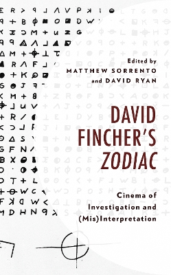 David Fincher's Zodiac: Cinema of Investigation and (Mis)Interpretation by Matthew Sorrento