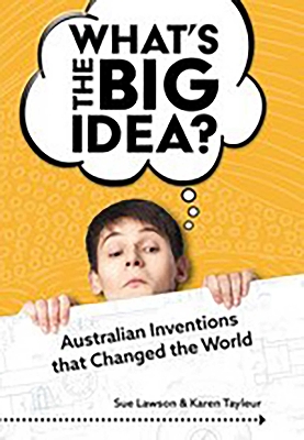 What's the Big Idea: Inventions that Changed the World book