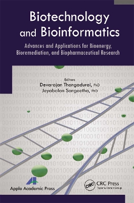 Biotechnology and Bioinformatics: Advances and Applications for Bioenergy, Bioremediation and Biopharmaceutical Research book