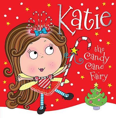 Katie the Candy Cane Fairy by Thomas Nelson