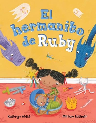 El Hermanito de Ruby (Spanish Edition)- Ruby's Baby Brother book