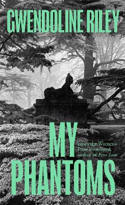 My Phantoms by Gwendoline Riley