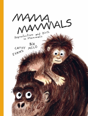 Mama Mammals: Reproduction and Birth in Mammals book