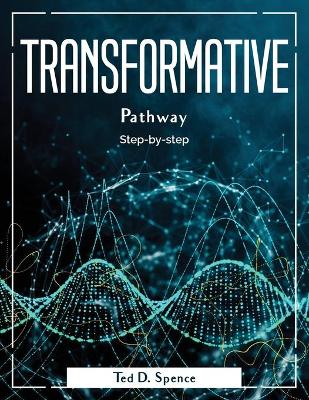 Transformative Pathway: Step-by-step book