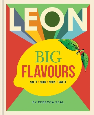 LEON Big Flavours Cookbook: Salty • Sour • Spicy • Sweet book