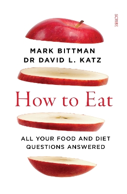 How to Eat: all your food and diet questions answered by Mark Bittman